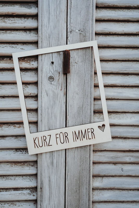 Polaroidrahmen XXL •Kurz für immer•